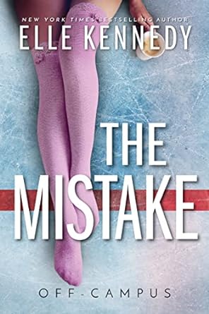 The Mistake- Elle Kennedy ( Off-Campus Series)