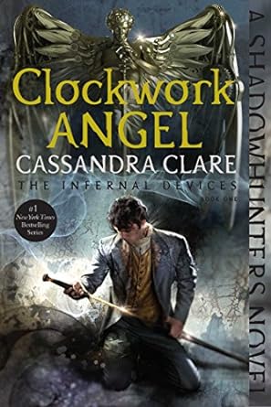 Clockwork Angel- Cassandra Clare (Book 1 of 3)