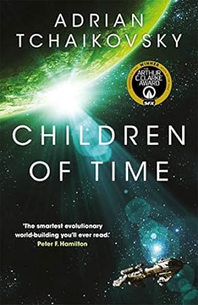 Children of Time- Adrian Tchaikovsky (Book 1 of 3)