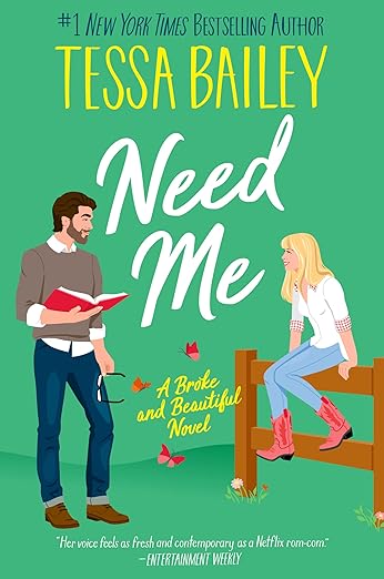 Need Me: A Broke and Beautiful Novel- Tessa Bailey