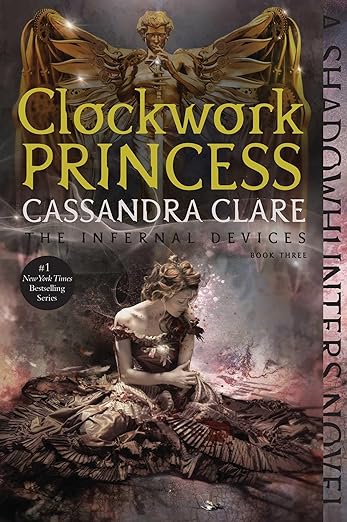 Clockwork Princess- Cassandra Clare (Book 3 of 3)