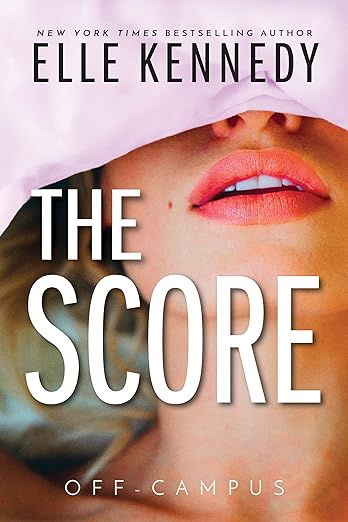 The Score- Elle Kennedy (Off-Campus Series)