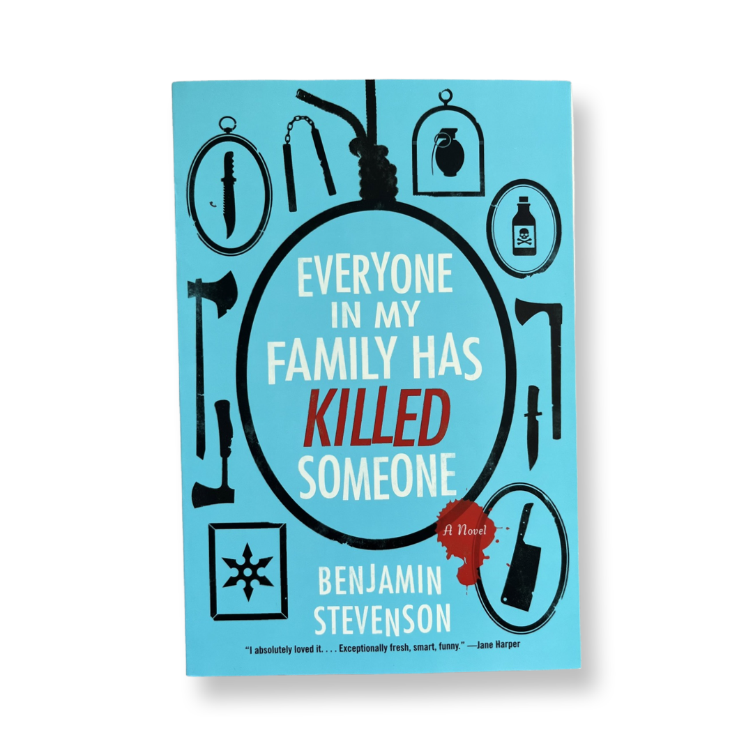 Everyone In My Family Has Killed Someone - Benjamin Stevenson