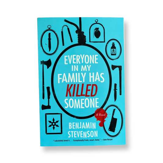 Everyone In My Family Has Killed Someone - Benjamin Stevenson