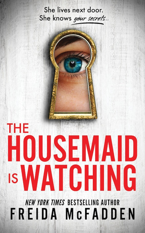 The Housemaid is Watching- Freida McFadden