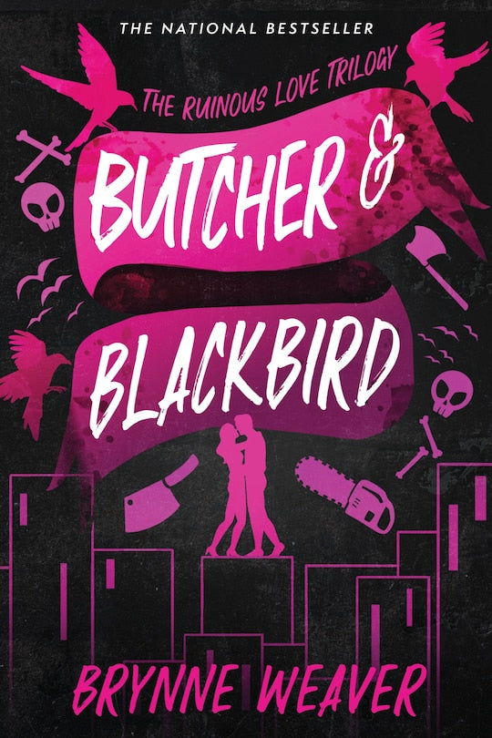 Butcher & Blackbird: The Ruinous Love Trilogy- Brynne Weaver