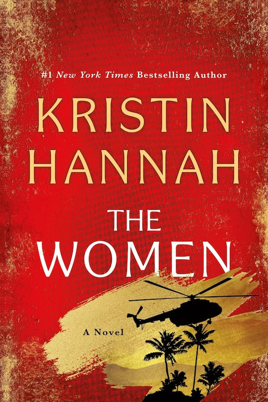 The Women: A Novel- Kristin Hannah