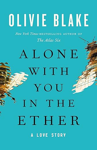 Alone With You in the Ether- Olivie Blake