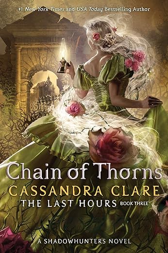 Chain of Thorns: The Last Hours - Cassandra Clare (Book Three)