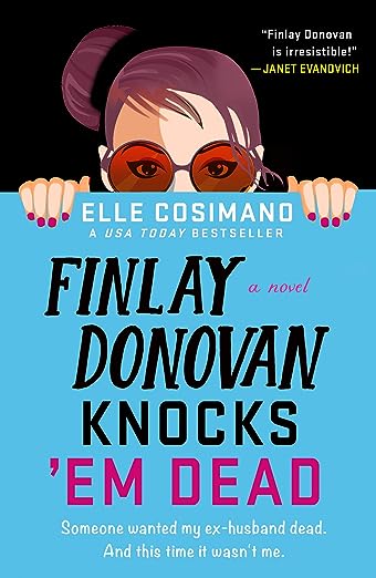 Finlay Donovan Knocks 'Em Dead- Elle Cosimano