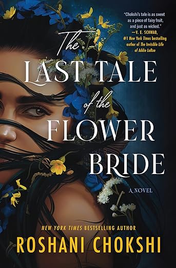 The Last Tale of the Flower Bride- Roshani Chokshi