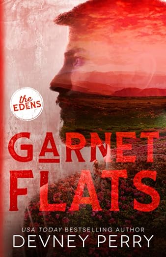 Garnet Flats- Devney Perry (Book 3 The Edens)