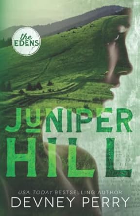 Juniper Hill- Devney Perry (Book 2 The Edens)