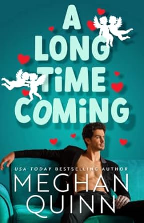 A Long Time Coming- Meghan Quinn