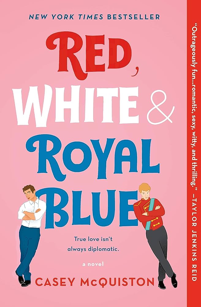 Red, White & Royal Blue- Casey McQuiston