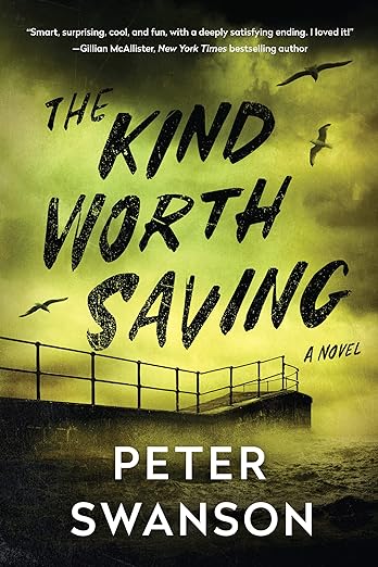 The Kind Worth Saving- Peter Swanson