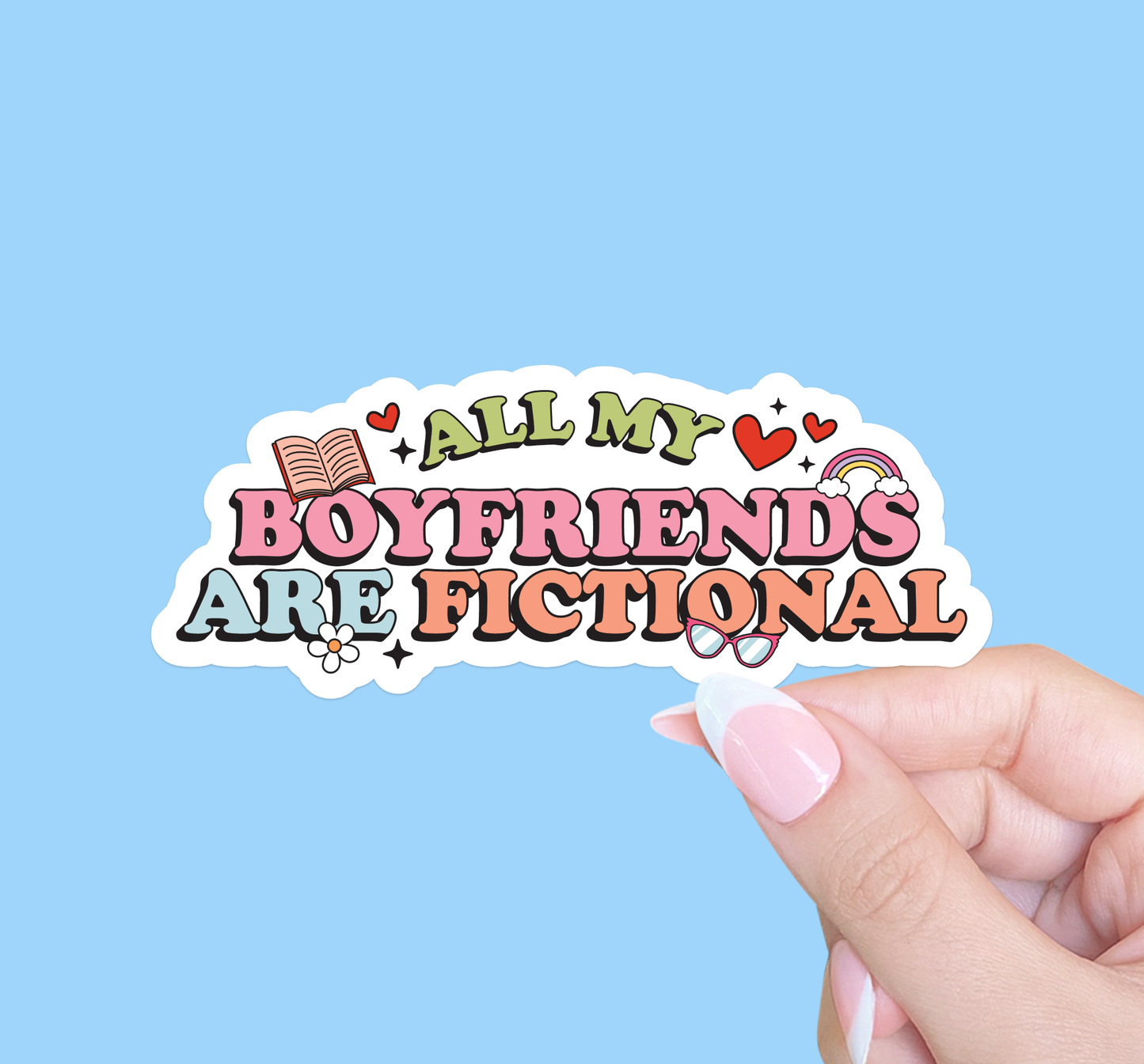 All my boyfriends are fictional, Bookish sticker, Smut