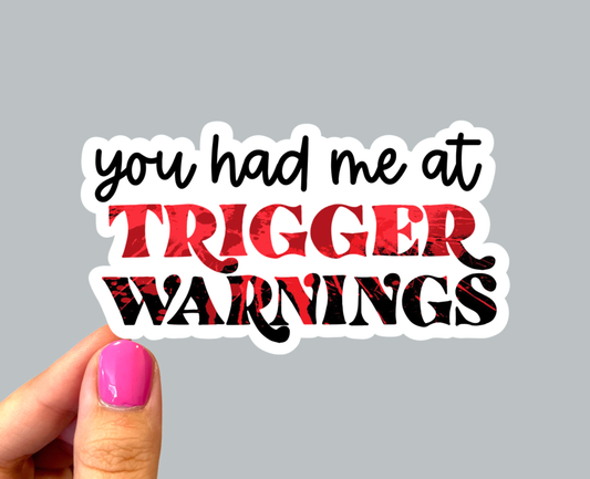 You had me at trigger warnings, Smut sticker, Book sticker